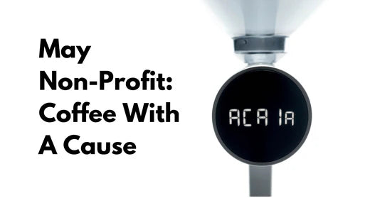 May Non-Profit: Coffee With A Cause